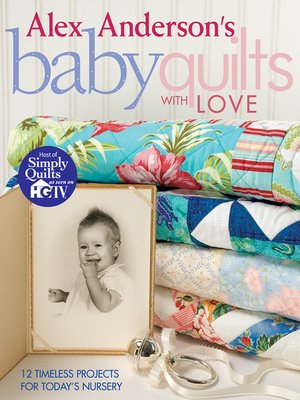 Alex Anderson's Baby Quilts with Love - ebook